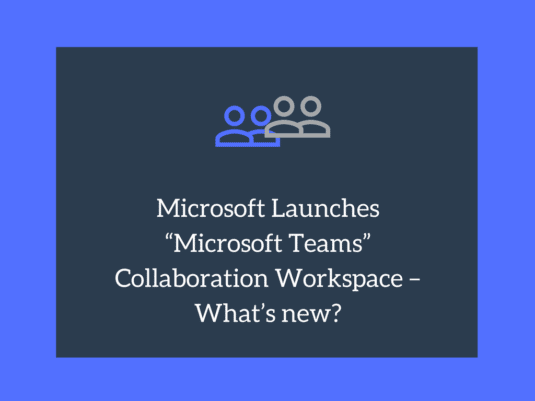 Microsoft Launches “Microsoft Teams” Collaboration Workspace