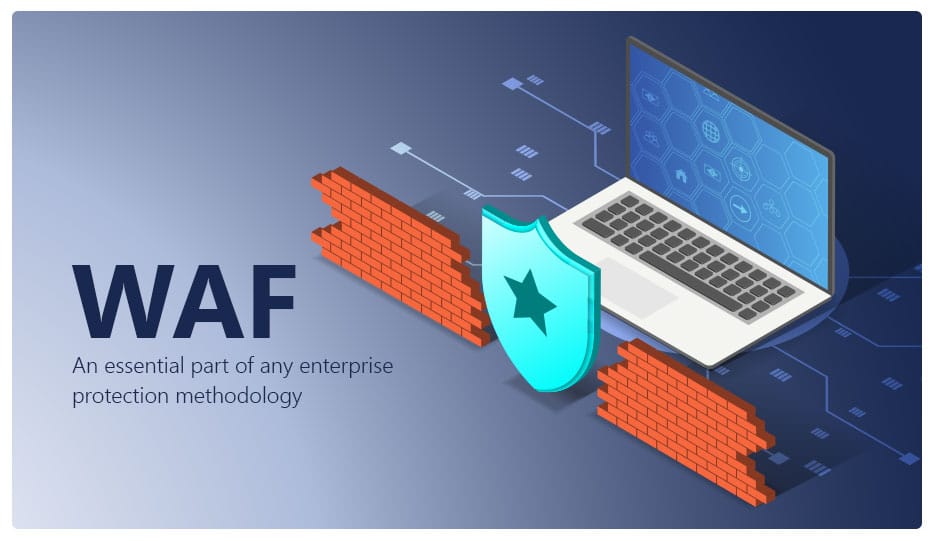 Web Application Firewall - A Necessity