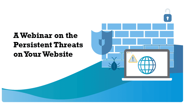 Webinar - Persistent Threats On Website