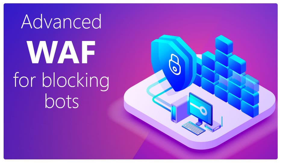 Blocking Bots With Advanced Waf