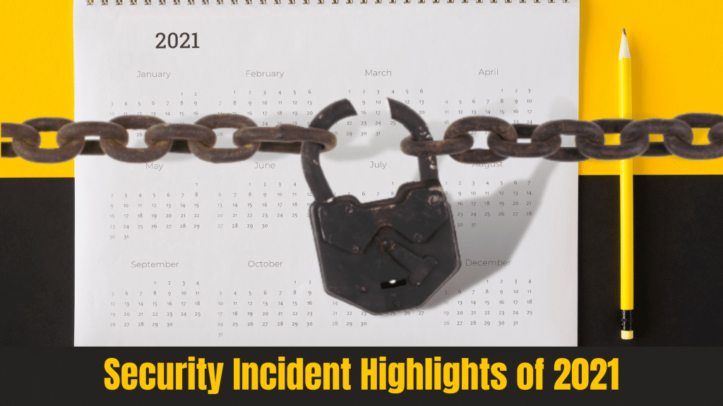 Cyber Incident Highlights Of 2021